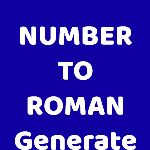 Number to Roman Generator